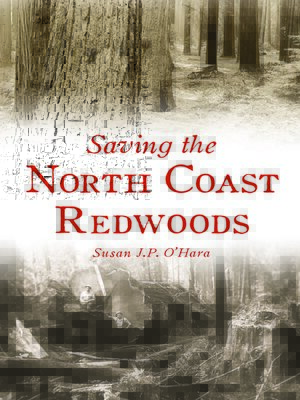 cover image of Saving the North Coast Redwoods